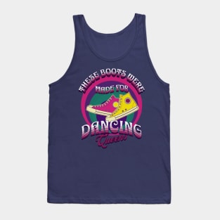 These Boots Were Made For Dancing Queens Tank Top